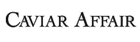 CAVIAR AFFAIR
